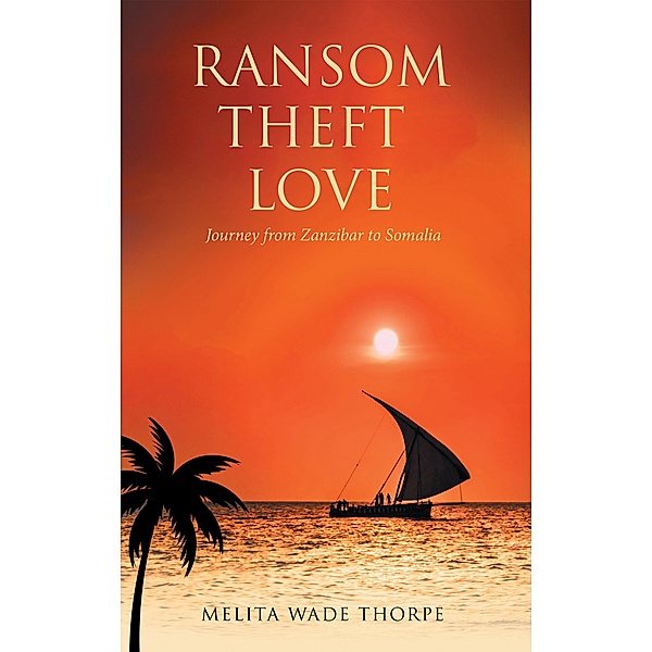 Ransom Theft Love, Melita Wade Thorpe