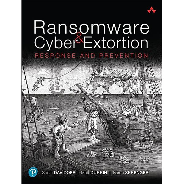 Ransomware and Cyber Extortion, Sherri Davidoff, Matt Durrin, Karen Sprenger
