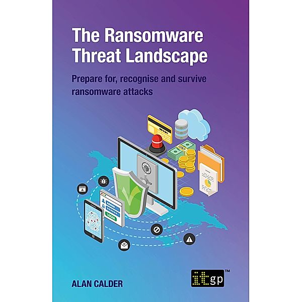 Ransomware Threat Landscape, Alan Calder