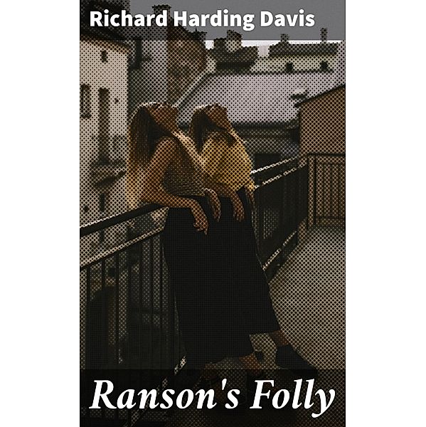 Ranson's Folly, Richard Harding Davis