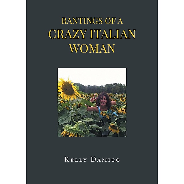 Rantings of A Crazy Italian Woman, Kelly Damico