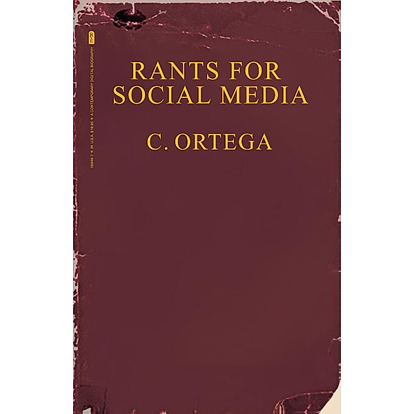 Rants For Social Media, C. Ortega