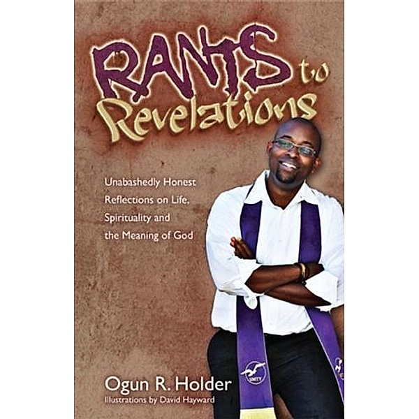 Rants to Revelations, Ogun R. Holder