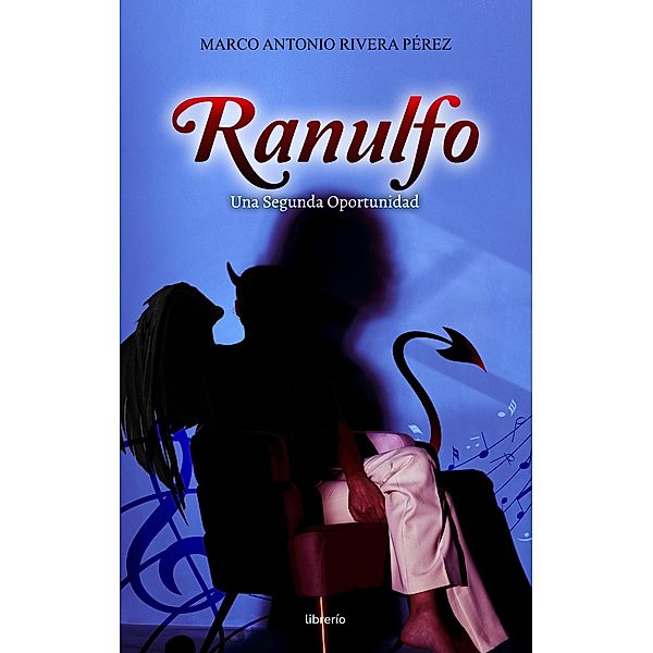Ranulfo: Una Segunda Oportunidad, Marco Antonio Rivera Pérez, Librerío Editores