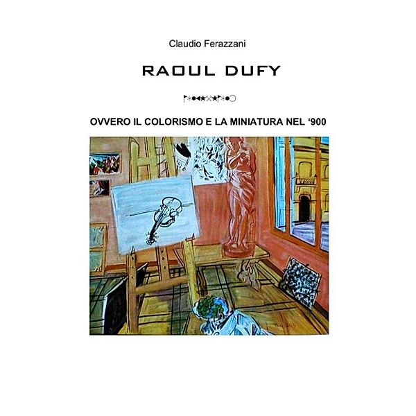 Raoul Dufy, Claudio Ferazzani