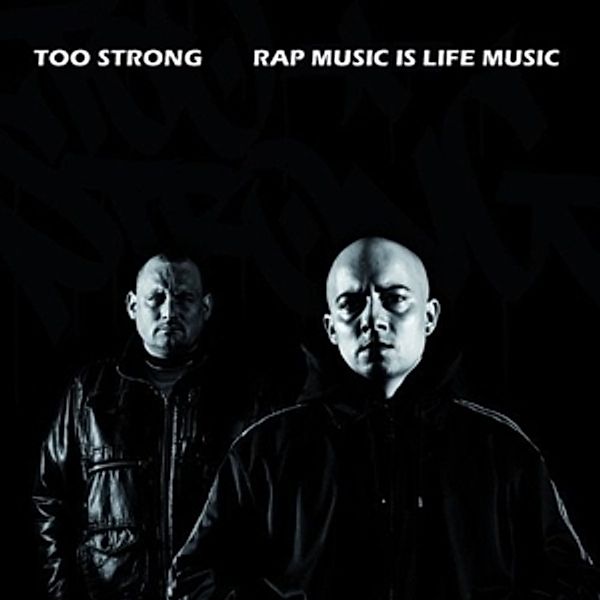 Rap Music Is Life Music, Too Strong