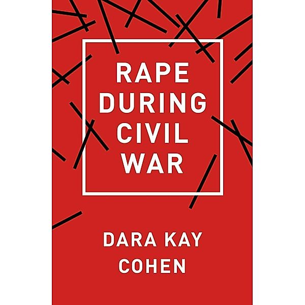Rape during Civil War, Dara Kay Cohen