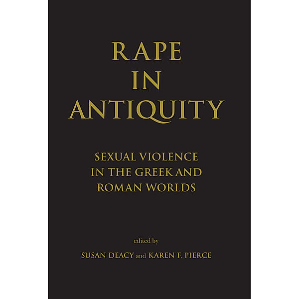 Rape in Antiquity, Susan Deacy, Karen F. Pierce