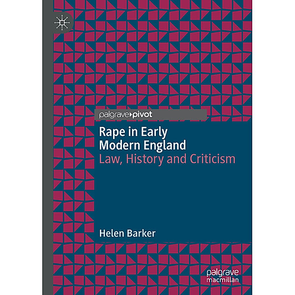 Rape in Early Modern England, Helen Barker