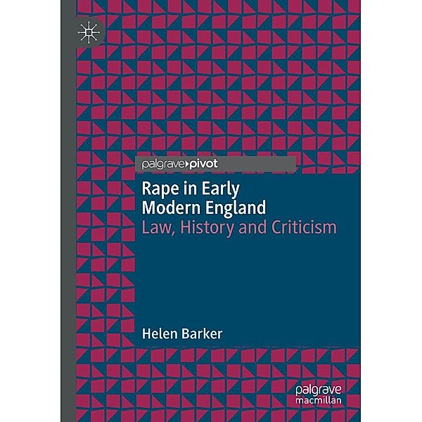 Rape in Early Modern England / Progress in Mathematics, Helen Barker