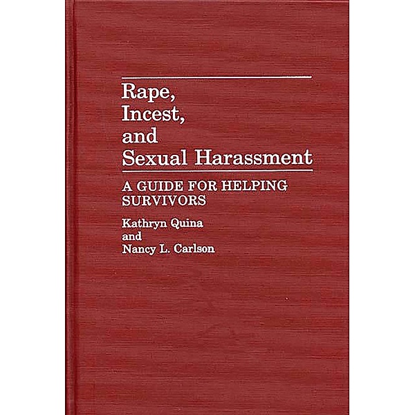 Rape, Incest, and Sexual Harassment, Nancy L. Carlson, Kathryn Quina