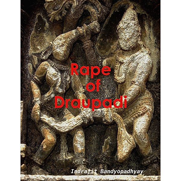 Rape of Draupadi, Indrajit Bandyopadhyay