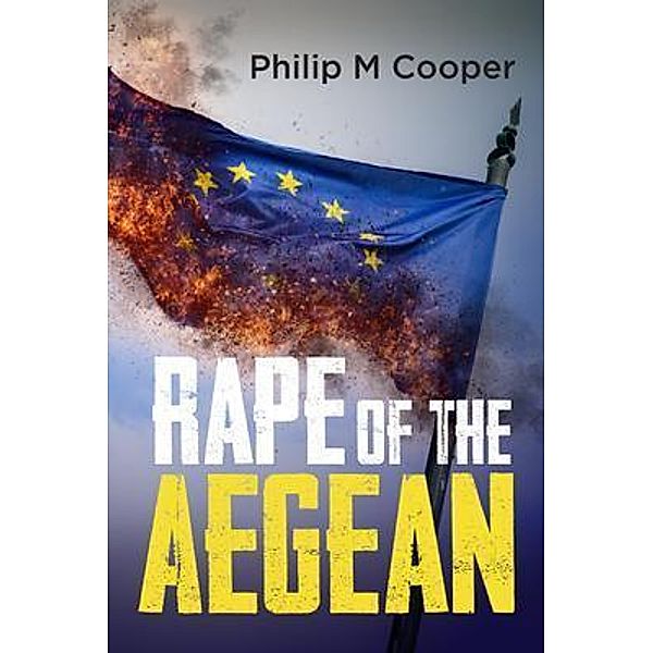 Rape Of The Aegean, Philip M Cooper