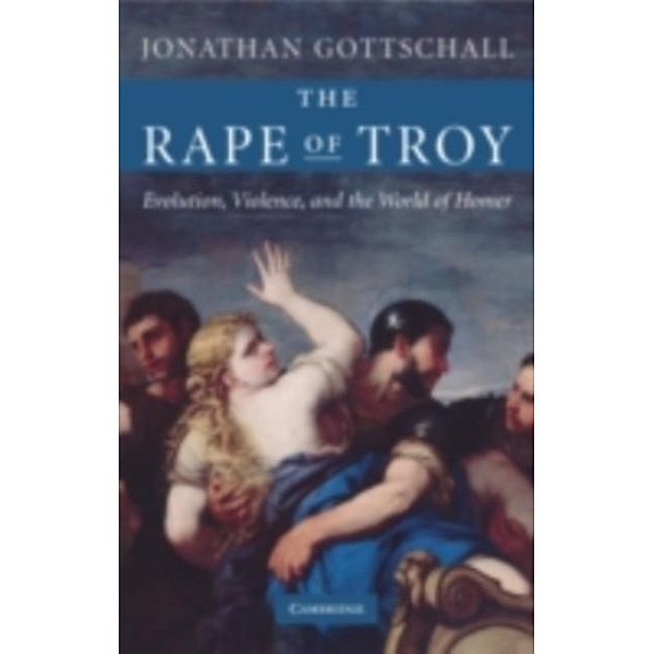Rape of Troy, Jonathan Gottschall