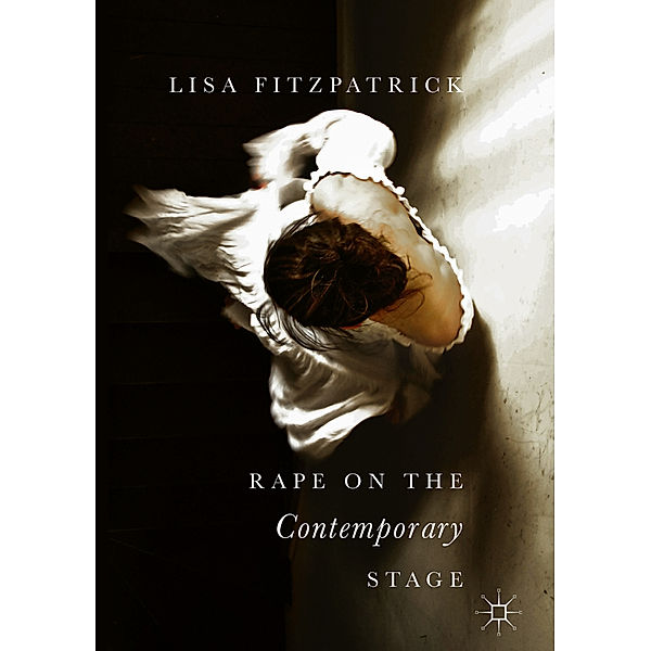 Rape on the Contemporary Stage, Lisa Fitzpatrick
