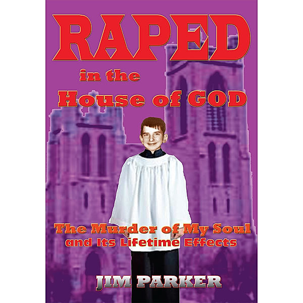 Raped in the House of God, Jim Parker