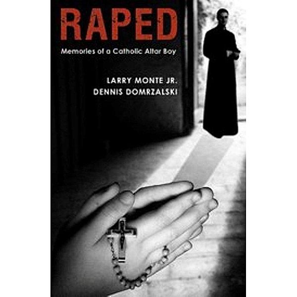 Raped: Memories of a Catholic Altar Boy, Dennis Domrzalski