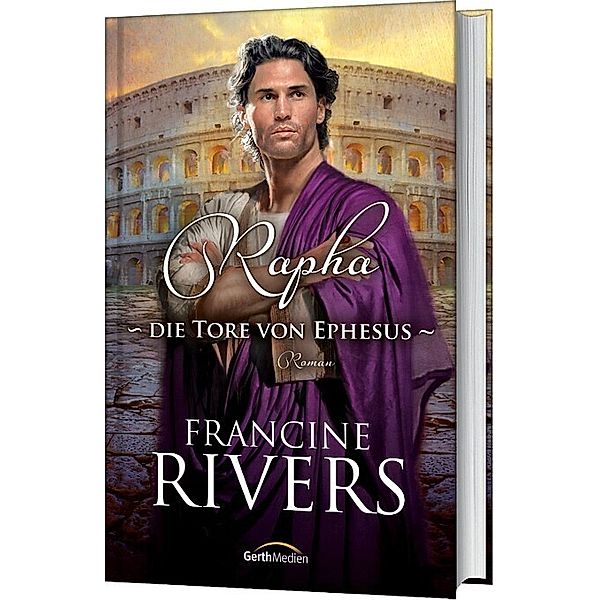 Rapha - Die Tore von Ephesus, Francine Rivers
