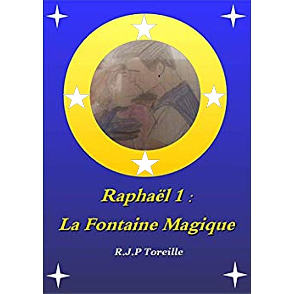 Raphaël 1: La Fontaine Magique, R. J. P Toreille