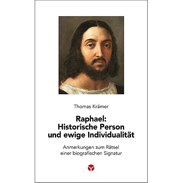 Raphael: Historische Person und ewige Individualität, Thomas Krämer