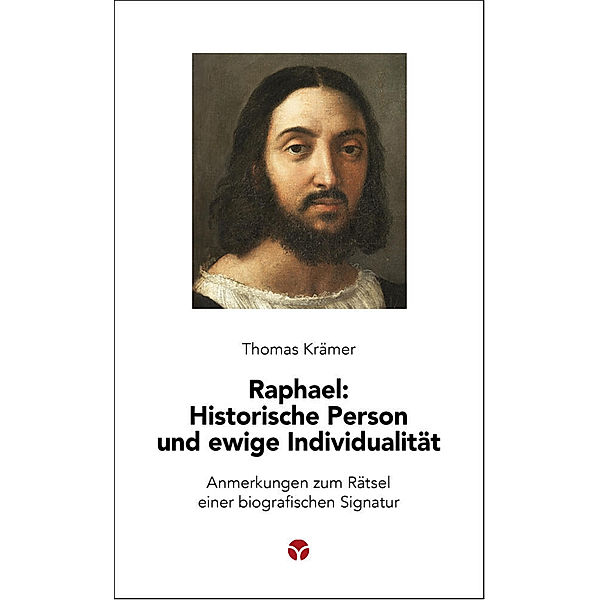 Raphael: Historische Person und ewige Individualität, Thomas Krämer