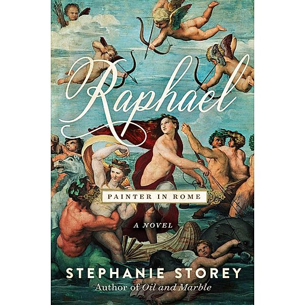 Raphael, Painter in Rome, Stephanie Storey