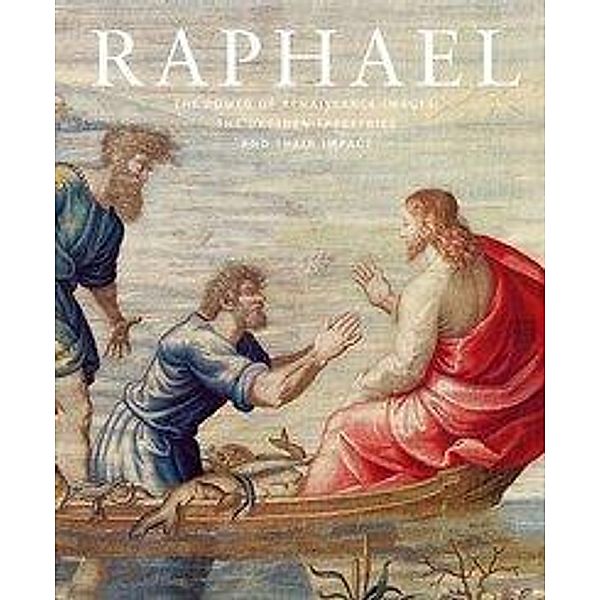 Raphael. The Power of Renaissance Images