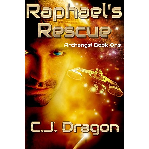 Raphael's Rescue (Archangel, #1) / Archangel, C. J. Dragon