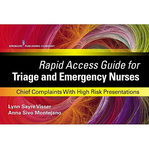 Rapid Access Guide for Triage and Emergency Nurses, Lynn Sayre Visser, Anna Sivo Montejano