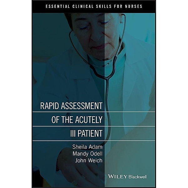 Rapid Assessment of the Acutely Ill Patient, Sheila Adam, Mandy Odell, Jo Welch