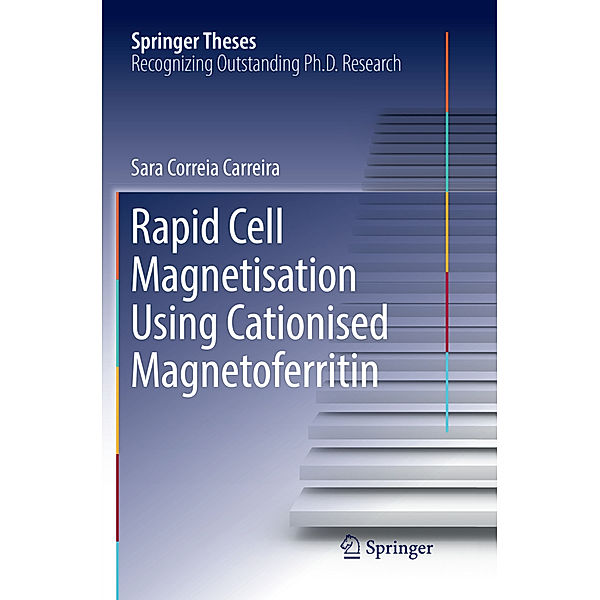 Rapid Cell Magnetisation Using Cationised Magnetoferritin, Sara Correia Carreira