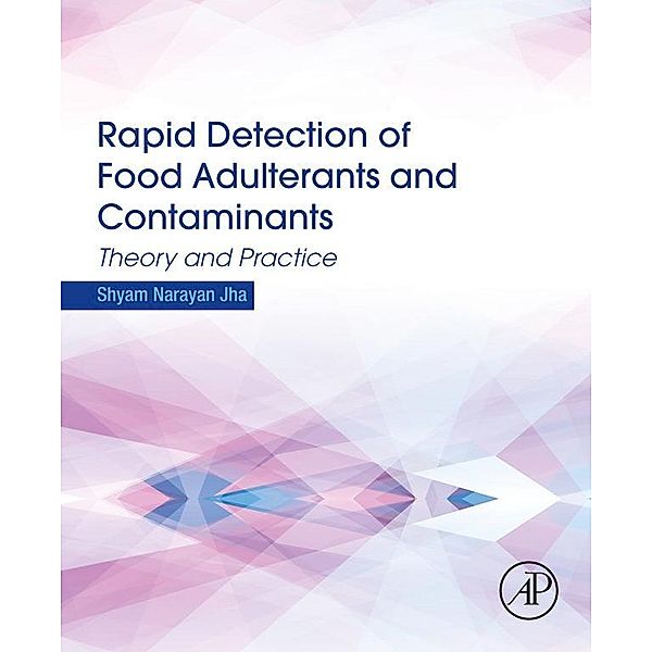 Rapid Detection of Food Adulterants and Contaminants, Shyam Narayan Jha