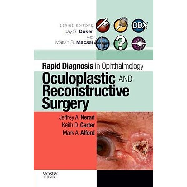 Rapid Diagnosis in Ophthalmology Series: Oculoplastic and Reconstructive Surgery, Jeffrey A. Nerad, Keith D. Carter, Mark Alford