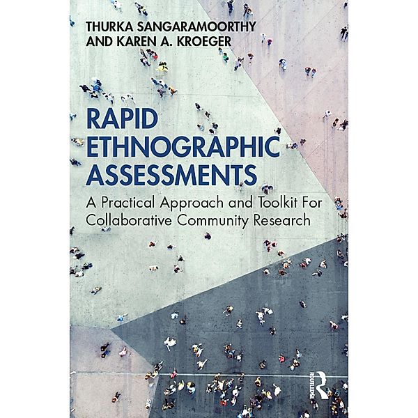 Rapid Ethnographic Assessments, Thurka Sangaramoorthy, Karen A Kroeger