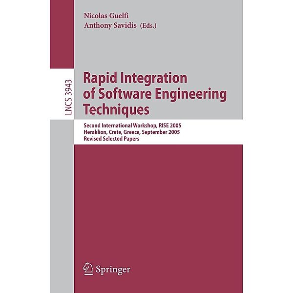 Rapid Integration of Software Engineering Techniques / Lecture Notes in Computer Science Bd.3943