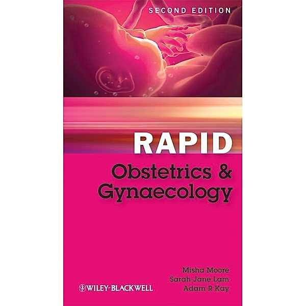 Rapid Obstetrics and Gynaecology, Misha Moore, Sarah-Jane Lam, Adam R. Kay