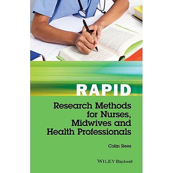 Rapid Research Methods for Nurses, Midwives and Health Professionals / Rapid, Colin Rees