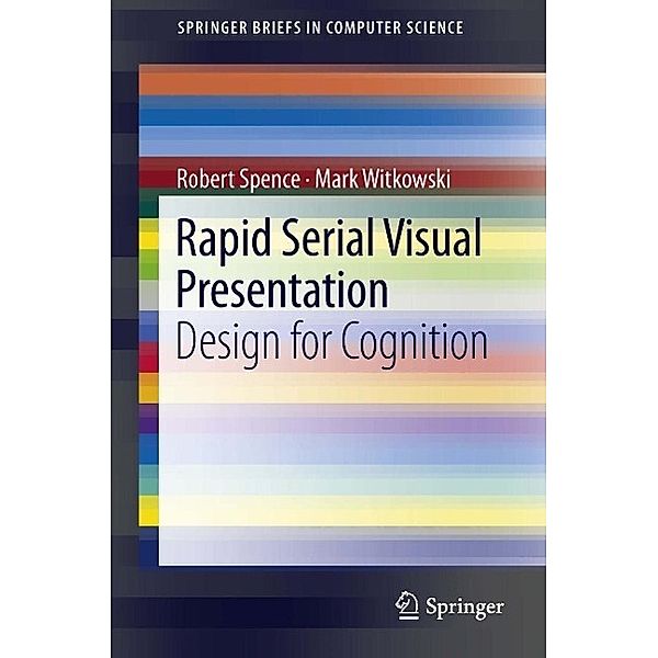 Rapid Serial Visual Presentation / SpringerBriefs in Computer Science, Robert Spence, Mark Witkowski