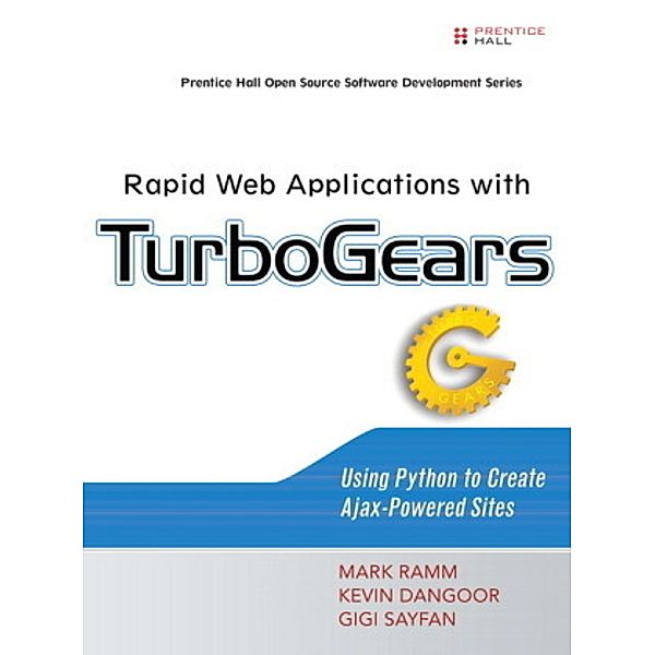 Rapid Web Applications with TurboGears, Mark Ramm, Kevin Dangoor, Gigi Sayfan
