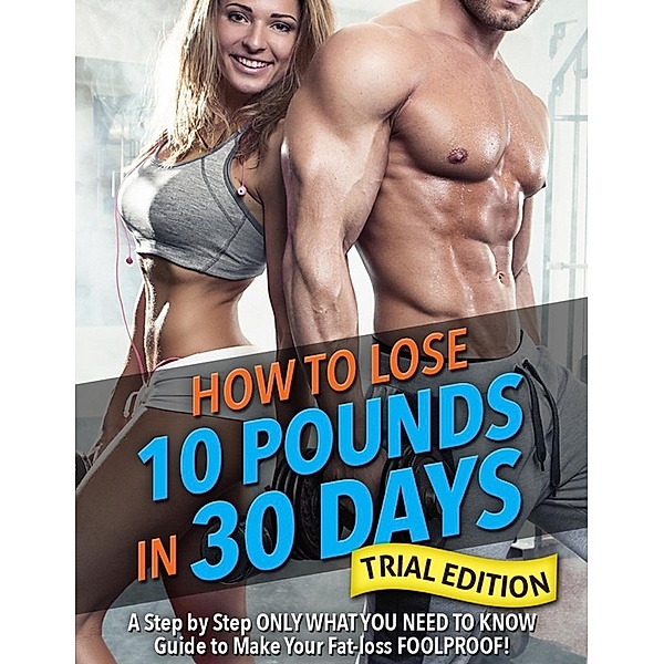 Rapid Weight Loss Diet: Lose 10 Pounds in 30 Days: Trial Edition, Bum Muscle