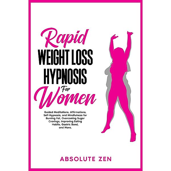 Rapid Weight Loss Hypnosis for Women, Absolute Zen