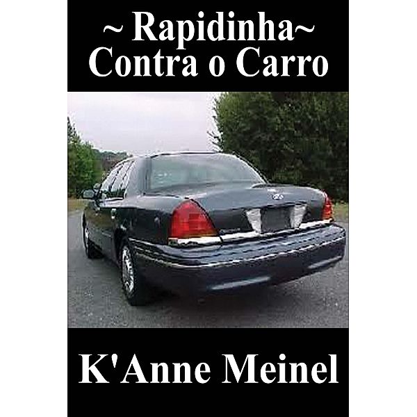 Rapidinha: Contra o Carro / Rapidinha, K'Anne Meinel