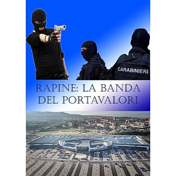 Rapine: la banda del portavalori, GabryC