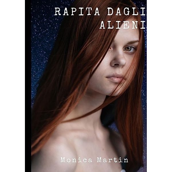 Rapita dagli Alieni, Monica Martin