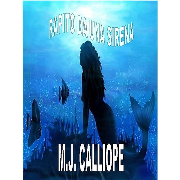 Rapito da una sirena, M. J. Calliope