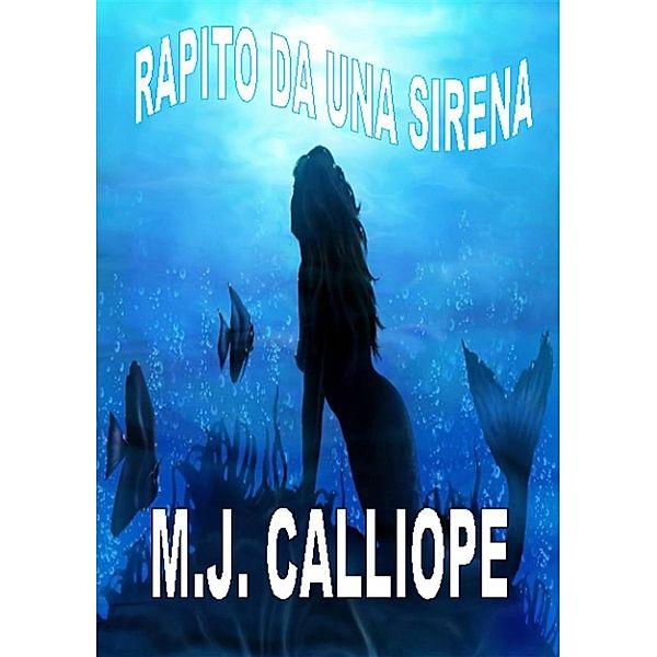 Rapito da una sirena, M. J. Calliope