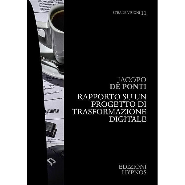 Rapporto su un progetto di trasformazione digitale, Jacopo de Ponti
