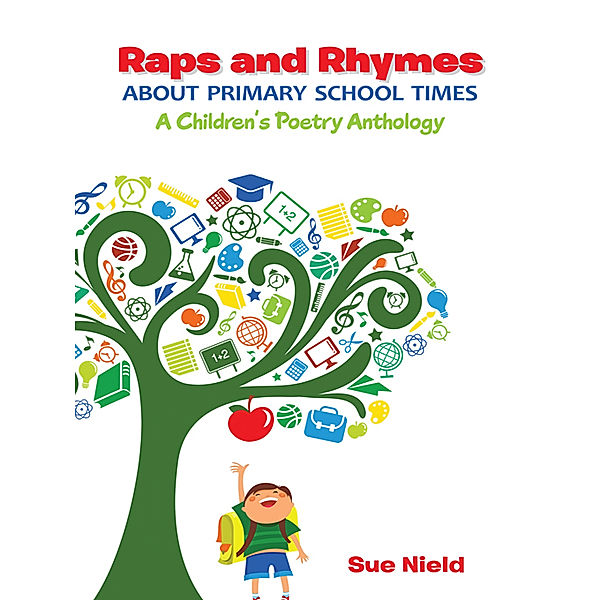 Raps and Rhymes About Primary School Times, Sue Nield