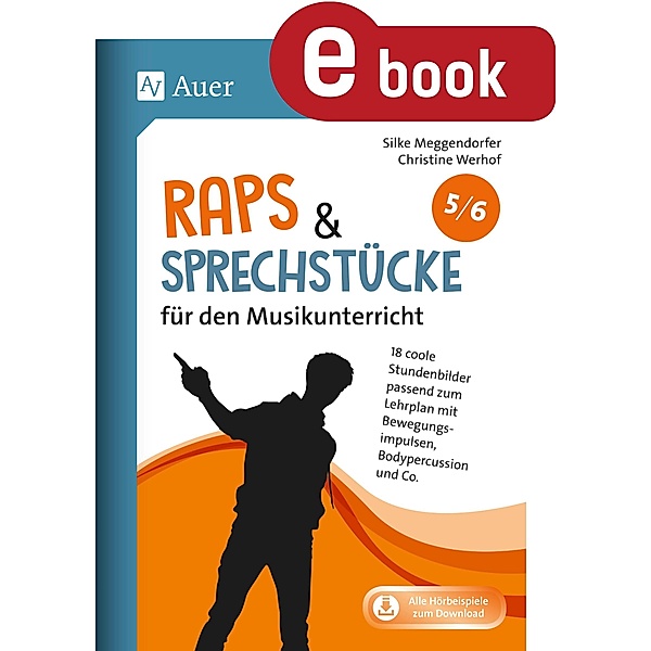 Raps & Sprechstücke für den Musikunterricht 5-6, Silke Meggendorfer, Christine Werhof