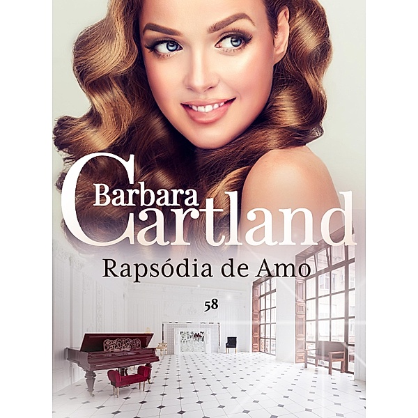 Rapsódia de Amor / A Eterna Coleção de Barbara Cartland Bd.58, Barbara Cartland